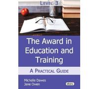 Michelle Dawes The Level 3 Award in Education and Training: A Pract (Tascabile)