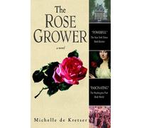 Michelle de Kretser The Rose Grower (Tascabile)