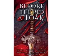 Michelle Deerwester-Dalrymple Before the Red Cloak (Tascabile) Before