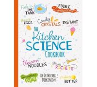 Michelle Dickinson The Kitchen Science Cookbook (Copertina rigida)