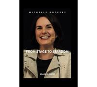 MICHELLE DOCKERY: From Stage To Stardom