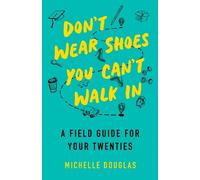Michelle Douglas Don't Wear Shoes You Can't Walk In (Tascabile)