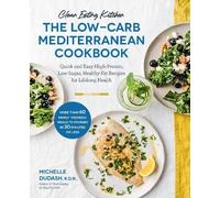 Michelle Dudash Clean Eating Kitchen: The Low-Carb Mediterranean Coo (Tascabile)