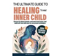Michelle Duffy The Ultimate Guide to Healing Your Inner Child (Tascabile)