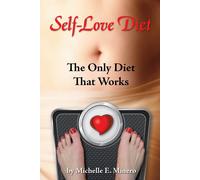Self-Love Diet:: The Only Diet That Works