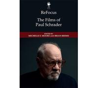 ReFocus: The Films of Paul Schrader (ReFocus: The American Directors Series)