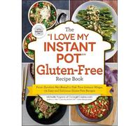 Michelle Fagone The "I Love My Instant Pot®" Gluten-Free Recipe Book (Tascabile)