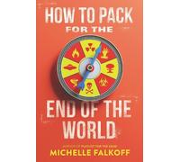 Michelle Falkoff How to Pack for the End of the World (Copertina rigida)