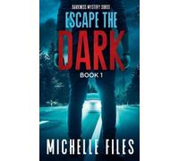 Michelle Files Escape the Dark (Tascabile) Darkness Mystery