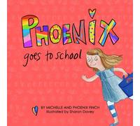 Michelle Finch Phoenix Finch Phoenix Goes to School (Copertina rigida)