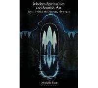 Michelle Foot Modern Spiritualism and Scottish Art (Copertina rigida)