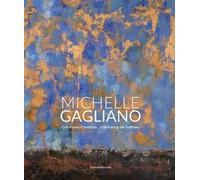 Michelle Gagliano. Coltivando il sublime. Ediz. italiana e inglese