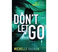 Michelle Gagnon Don't Let Go (Tascabile) Don't Turn Around