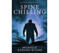 Michelle Godard-Richer Spine Chilling (Tascabile) Vengeful Spirits