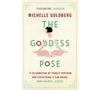 Michelle Goldberg The Goddess Pose (Tascabile)