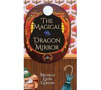 Michelle Gordon The Magical Dragon Mirror (Copertina rigida) Magical Doorway