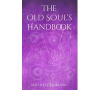 Michelle Gordon The Old Soul's Handbook (Tascabile)