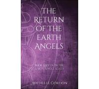 Michelle Gordon The Return of the Earth Angels (Tascabile) Earth Angel