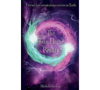 Michelle Gordon The Twin Flame Reality (Tascabile) Earth Angel