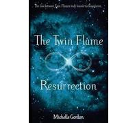 Michelle Gordon The Twin Flame Resurrection (Tascabile) Earth Angel