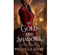 Michelle Griep Of Gold and Shadows (Copertina rigida) Time's Lost Treasures