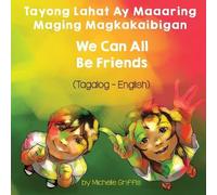 Michelle Griffi We Can All Be Friends (Tagalog-English) Tayong Lahat (Tascabile)