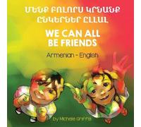 Michelle Griffis We Can All Be Friends (Armenian-English) (Tascabile)