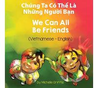 Michelle Griffis We Can All Be Friends (Vietnamese-English) (Tascabile)