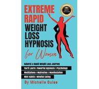 Michelle Guise Extreme Rapid Weight Loss Hypnosis for Women (Copertina rigida)