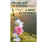 Michelle Gunner An Orchid in Winter and it's sequel A Rose in Summer (Tascabile)