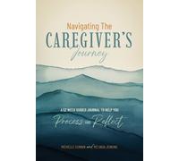 Michelle Gunnin Melinda Jenkins Navigating the Caregiver's Journey (Tascabile)