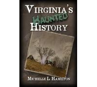 Michelle Hamilton Virginia's Haunted History (Tascabile)