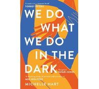 Michelle Hart We Do What We Do in the Dark (Tascabile)