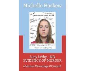 Michelle Haskew Lucy Letby - NO EVIDENCE OF MURDER (Tascabile)