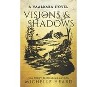 Michelle Heard Visions & Shadows (Tascabile) Vaalbara Novel