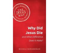 Michelle Hershberg Why Did Jesus Die and What Difference Does It Mak (Tascabile)