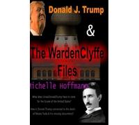 Michelle Hoffmann Donald J Trump & The WardenClyffe Files (Copertina rigida)