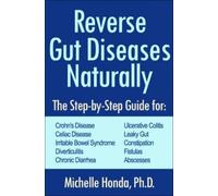 Michelle Honda Reverse Gut Diseases Naturally (Tascabile)
