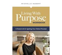 Michelle Hubert Living With Purpose Workbook (Tascabile)