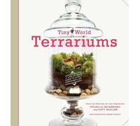 Michelle Inciarrano Katy Maslow Tiny World Terrariums: Guide (Tascabile)