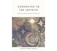 Michelle Irene Lagreca Connected to The Infinite (Tascabile)