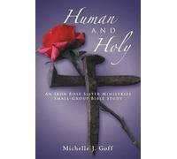 Michelle J Goff Human and Holy (Tascabile)
