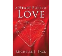 Michelle J Pack A Heart Full of Love (Tascabile)