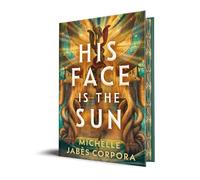 Michelle Jabès Corpora His Face Is the Sun (Copertina rigida) Throne of Khetara