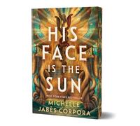 Michelle Jabès Corpora His Face Is the Sun (Deluxe Edition) (Tascabile)