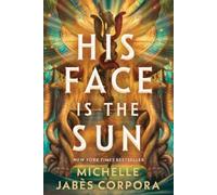 Michelle Jabès Corpora His Face Is the Sun (Standard Edition) (Tascabile)