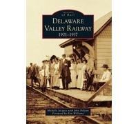 Michelle Jacques Delaware Valley Railway 1901-1937 (Tascabile)