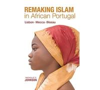 Michelle Johnson Remaking Islam in African Portugal (Copertina rigida)