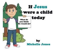 Michelle Jones What do you think He would do? (Tascabile)