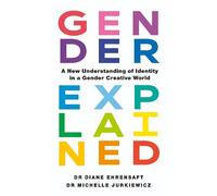 Michelle Jurkiewicz Diane Ehrensaft Gender Explained (Tascabile)